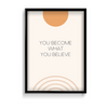 You become what you believe Quote Wall Art - The Mortal Soul