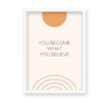 You become what you believe Quote Wall Art - The Mortal Soul