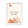 Never forget your purpose in life Quote Wall Art - The Mortal Soul