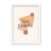 Stay Grateful Quote Wall Art - The Mortal Soul