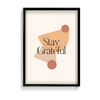 Stay Grateful Quote Wall Art - The Mortal Soul