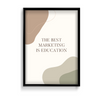 The best marketing is education Quote Wall Art - The Mortal Soul