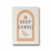 Keep Going Quote Wall Art - The Mortal Soul