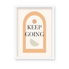 Keep Going Quote Wall Art - The Mortal Soul