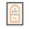 Keep Going Quote Wall Art - The Mortal Soul