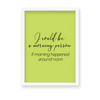 I would be a morning person Quote Wall Art - The Mortal Soul