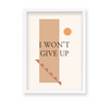 I won't give up Quote Wall Art - The Mortal Soul