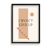 I won't give up Quote Wall Art - The Mortal Soul