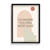 Go where you feel most alive Quote Wall Art - The Mortal Soul