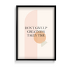 Don't give up greatness takes time Quote Wall Art - The Mortal Soul