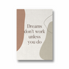 Dreams don't work unless you do Quote Wall Art - The Mortal Soul