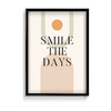 Smile the days Quote Wall Art - The Mortal Soul