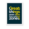 Great things never came from comfort zones Quote Wall Art