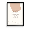 Anything worth pursuing takes time, so be patient Quote Wall Art - The Mortal Soul