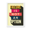 Failure is not an option Quote Wall Art