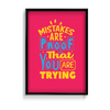 Mistakes are proof that you are trying Quote Wall Art