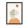 Life is what you make it Quote Wall Art - The Mortal Soul