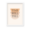 Time Will Tell Quote Wall Art - The Mortal Soul