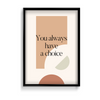 You always have a choice Quote Wall Art - The Mortal Soul