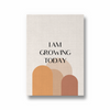 I am growing today Quote Wall Art - The Mortal Soul