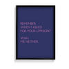 Remember when I asked for your opinion Quote Wall Art - The Mortal Soul