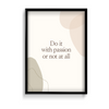 Do it with passion or not at all Quote Wall Art - The Mortal Soul