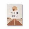 Find your fire Quote Wall Art - The Mortal Soul