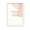 Positive is a choice Quote Wall Art - The Mortal Soul