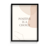 Positive is a choice Quote Wall Art - The Mortal Soul