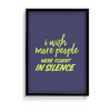 I wish more people were fluent in silence Quote Wall Art - The Mortal Soul