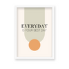 Everyday is your best day Quote Wall Art - The Mortal Soul