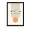 Everyday is your best day Quote Wall Art - The Mortal Soul