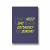 I really need a day between Saturday and Sunday Quote Wall Art - The Mortal Soul