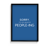 Sorry I am not good at people-ing Quote Wall Art - The Mortal Soul