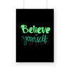 Believe in yourself Poster - The Mortal Soul