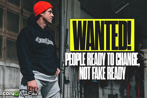 WANTED: People Ready to Change, Not Fake Ready