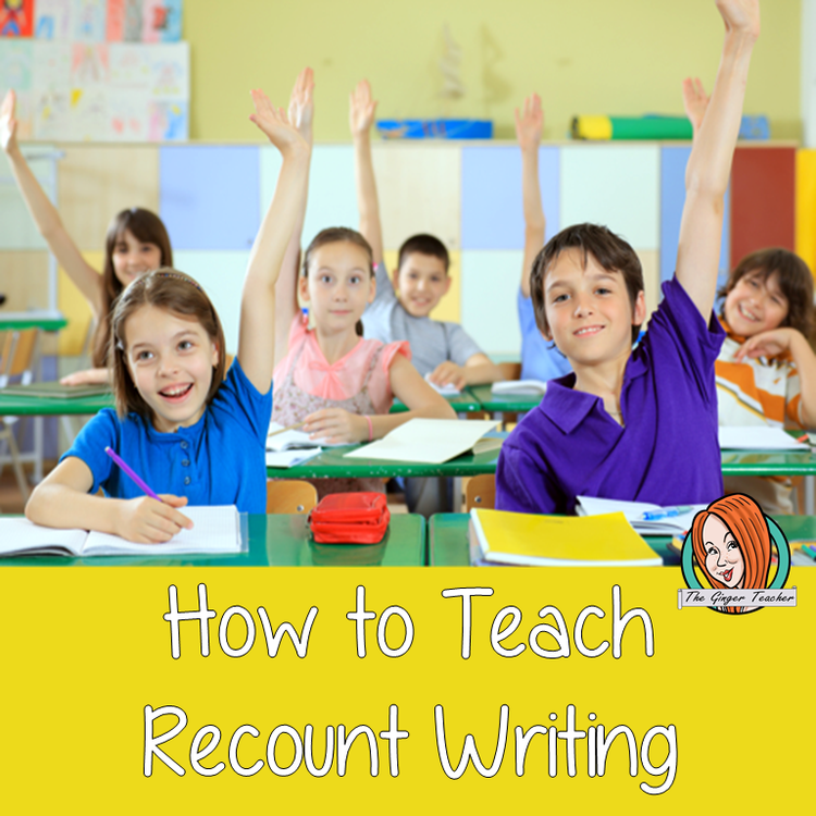 How to Teach Recount Writing – The Ginger Teacher