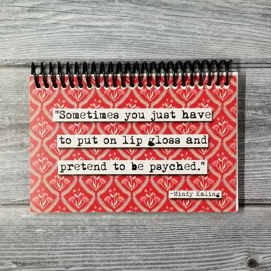Mindy Kaling Pretend to Be Psyched Quote Blank 4x6 Notepad