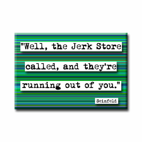 Seinfeld Jerk Store Television Quote Refrigerator Magnet Chicalookate