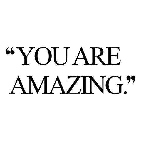 You are Amazing Love Silked 