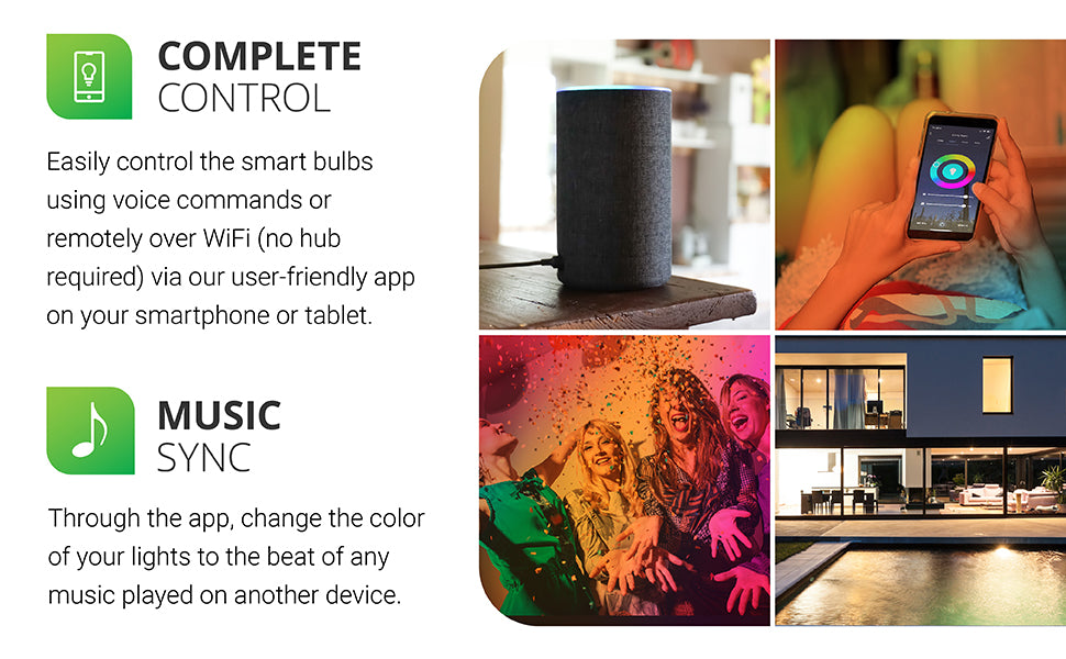 Complete Control. Easily control these B11 smart bulbs using voice commands or remotely over WiFi (no hub required) via a user friendly app on your smartphone or tablet. Music Sync. Through the app, change the color of your lights to the beat of any music played on another device. The easy app on a smart phone shows off the millions of color choices available on the color wheel. People dancing with color changing light bulbs. Change warm or cool tones of color temperature in multiple rooms.