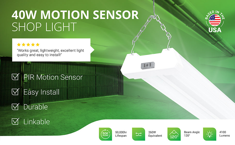 This motion sensor LED shop light from Sunco Lighting hangs on the included chains in a garage in this image. A close up shows details. It is easy to install, durable, and can be linked to up to 4 from a single power source. Features a PIR Motion Sensor. This 50,000 hour lifespan product has a 120-degree beam angle. With only 40W consumed, this LED is a 260W equivalent with its 4100 lumens of bright light. That is quite a power savings on your bill compared to outdated lighting technologies.
