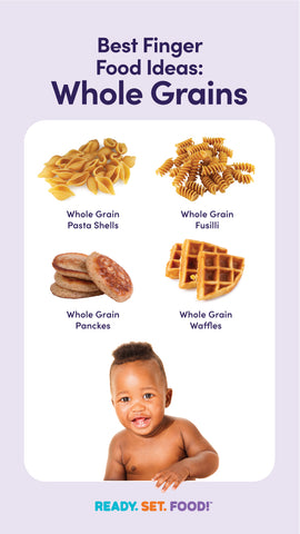 Chart with images and text showing the best whole grain first finger foods for babies 