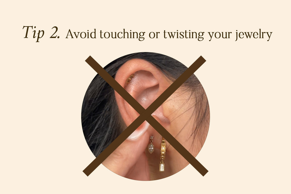 HOW TO BEST HEAL YOUR EAR PIERCINGS | AVOID TOUCHING OR TWISTING YOUR JEWELRY