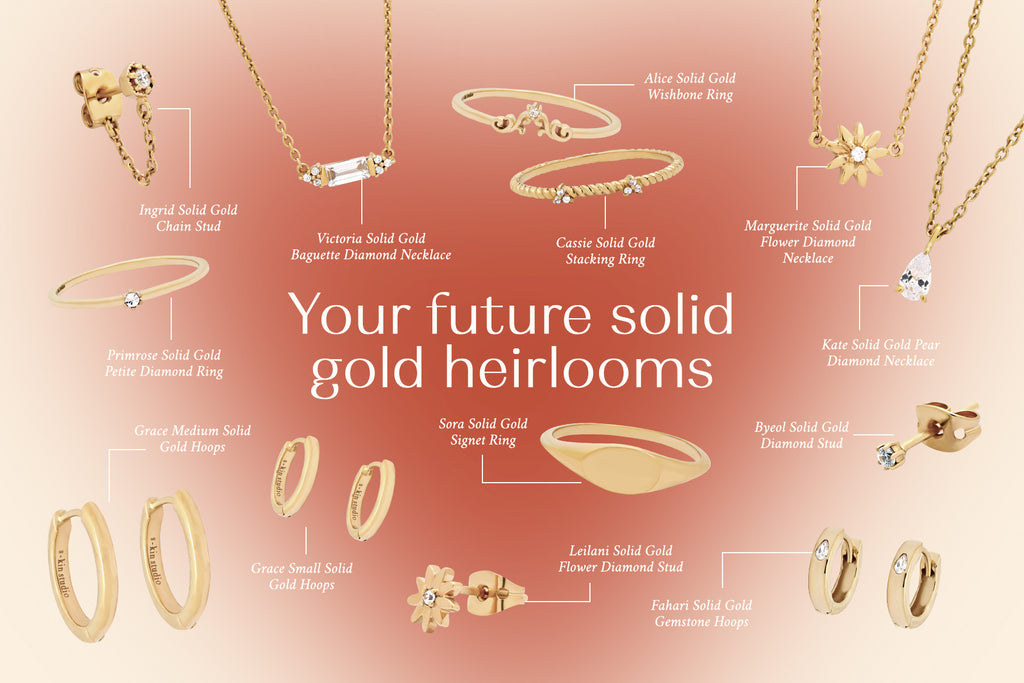 Your Future Solid Gold Heirlooms - Solid Gold Collection