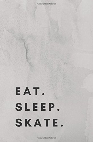 Eat Sleep Skate: Skateboarding book, Skateboarding notebook, Skateboarding Journal, Skateboarding log