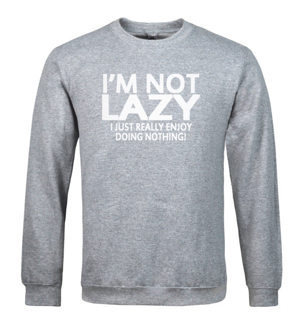 adult humor men sweatshirt I'm Not Lazy I Just Enjoy Doing Nothing new spring winter casual hoodies men fleece tracksuit