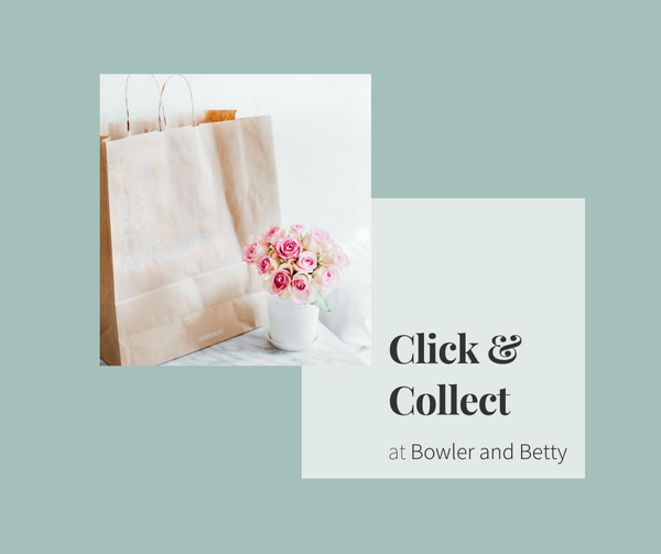 Click and Collect | Bowler and Betty