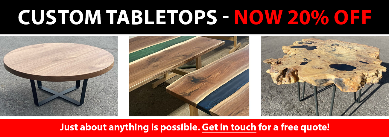 Custom Tabletops are 20% off