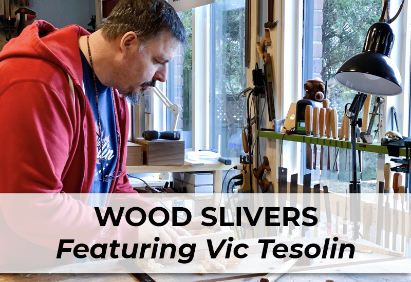 Wood Slivers featuring Vic Tesolin